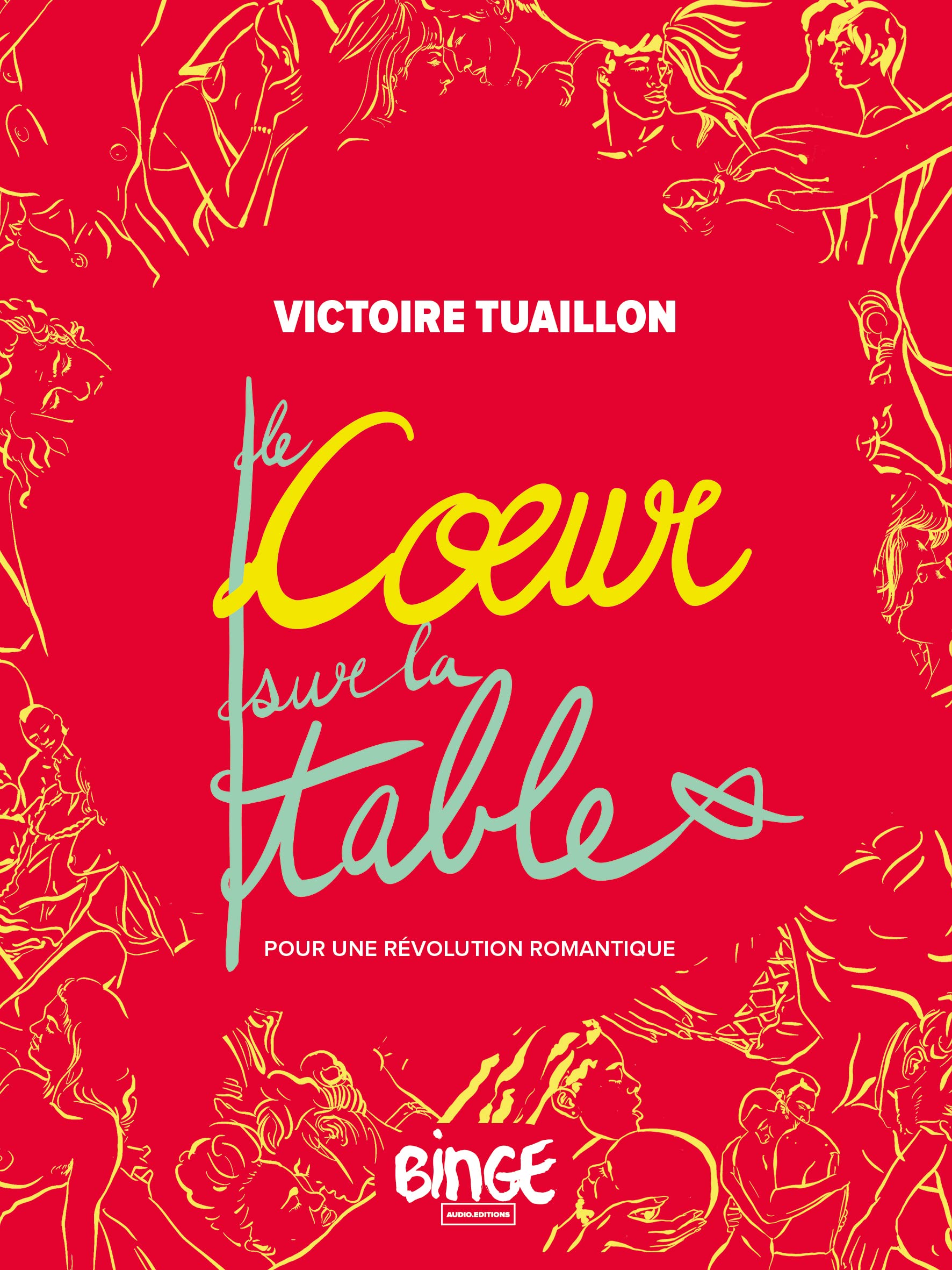 Le coeur sur la table: Pour une révolution romantique (Paperback)