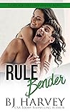 Rule Bender by B.J. Harvey