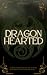 Dragonhearted by Abbey Franer Dragonhearted by Abbey Franer