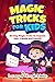 Magic Tricks For Kids: 30 E...