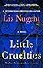 Little Cruelties by Liz Nugent Little Cruelties by Liz Nugent