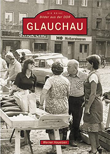 Glauchau: 1949–1989 (Paperback)