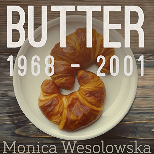 Butter, 1968-2001