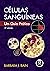 Células Sanguíneas: Um Guia...