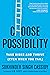 Choose Possibility: Take Risks and Thrive (Even When You Fail)