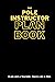 Pole Instructor Planbook: P...