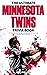 The Ultimate Minnesota Twins Trivia Book: A Collection of Amazing Trivia Quizzes and Fun Facts for Die-Hard Twins Fans!