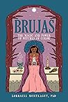 Brujas: The Magic and Power of Witches of Color Book cover for Brujas: The Magic and Power of Witches of Color
