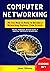 COMPUTER NETWORKING: 2 BOOKS IN 1 – All You Need to Know to Become a Networking Engineer from Scratch (Wireless Technologies, Network System, IP subnetting, Cybersecurity, and much more)
