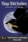 Things With Feathers: Stories of Hope (Third Flatiron Anthologies, #30) Things With Feathers: Stories of Hope (Third Flatiron Anthologies, #30)