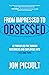 From Impressed to Obsessed: 12 Principles for Turning Customers and Employees into Lifelong Fans