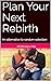Plan Your Next Rebirth by Peter Kalu