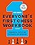 Everyone's First Chess Workbook: Fundamental Tactics and Checkmates for Improvers – 738 Practical Exercises