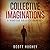 Collective Imaginations: A Virtual Reality Fantasy