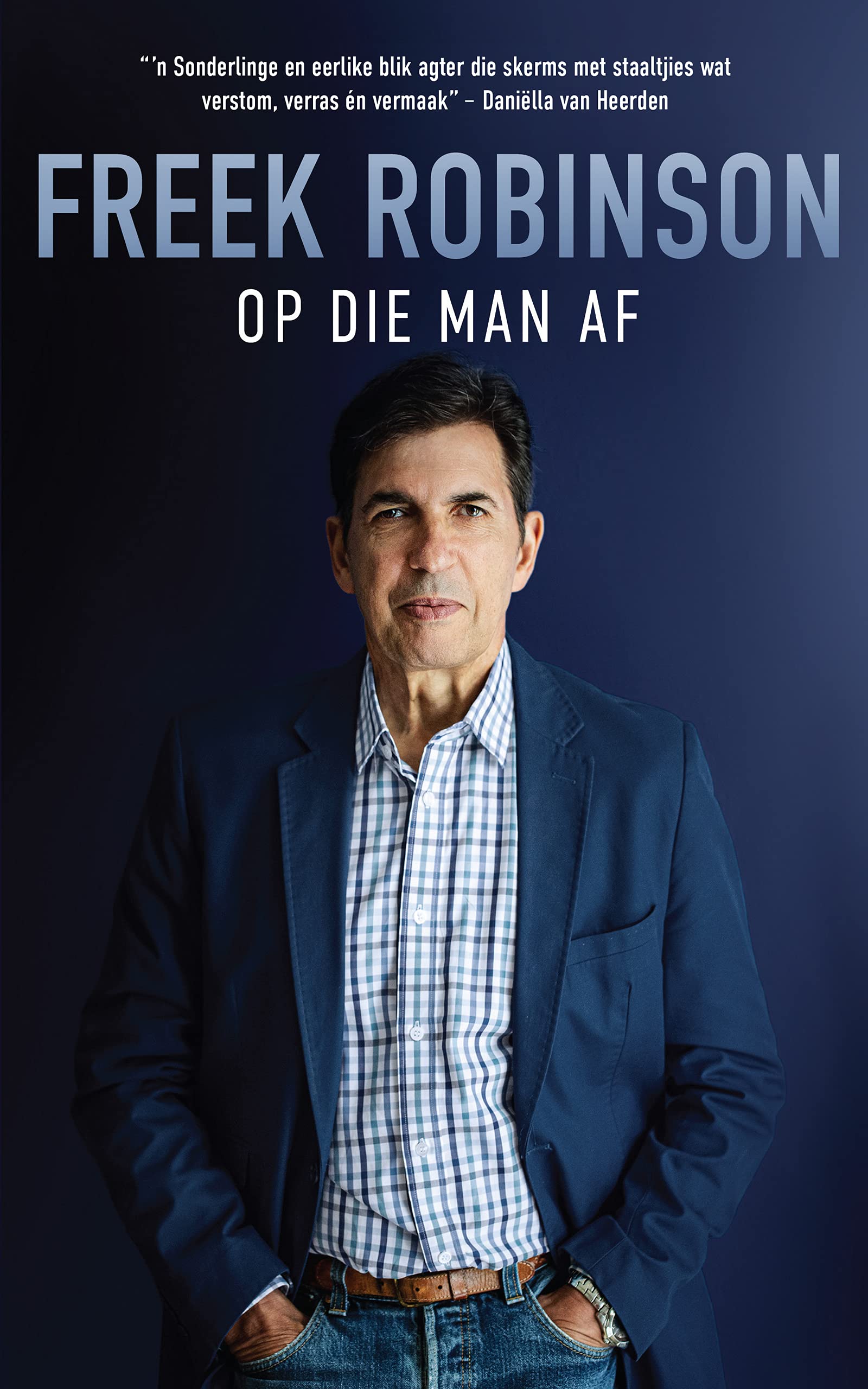Freek Robinson: Op die man af (Afrikaans Edition)