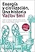 Energía y civilización. Una historia (Spanish Edition)