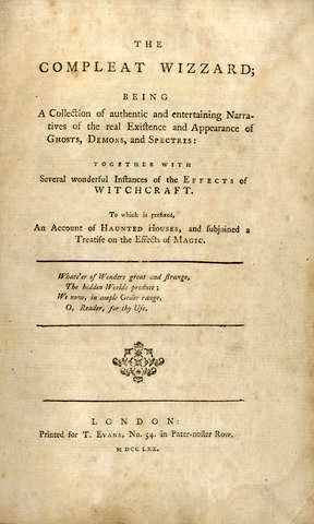 The Compleat Wizzard: Being a Collection of Authentic and Entertaining Narratives of the Real Existence and Appearance of Ghosts, Demons, and Spectres (Unknown Binding)