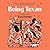 Being Texan: Essays, Recipes, and Advice for the Lone Star Way of Life
