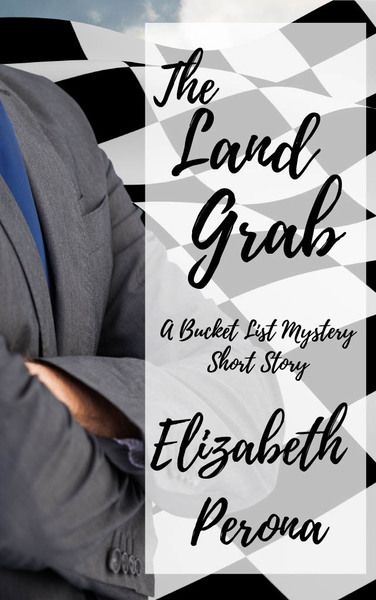 The Land Grab (A Bucket List Mystery #0.5)