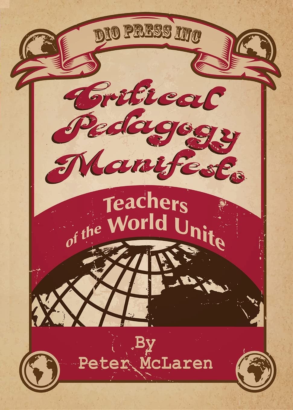 Critical Pedagogy Manifesto: Teachers of the World Unite (Critical Pedagogies)