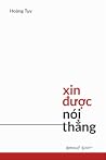 Xin Được Nói Thẳng