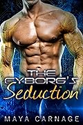 The Cyborg's Seduction