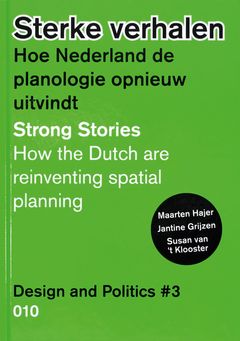 Sterke Verhalen: Hoe Nederland de planologie opnieuw uitvindt (Design & Politics #3)
