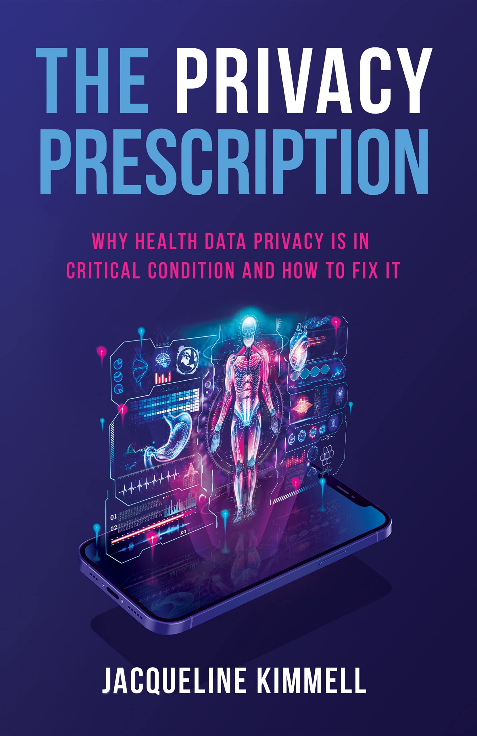 The Privacy Prescription: Why Health Data Privacy Is in Critical Condition and How to Fix It (Kindle Edition)