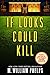If Looks Could Kill by M. William Phelps If Looks Could Kill by M. William Phelps