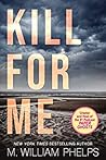 Kill For Me