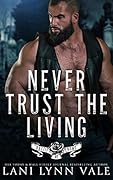 Never Trust the Living (Battle Crows MC #7)