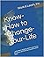 Know-How to Change-Your-Lif...