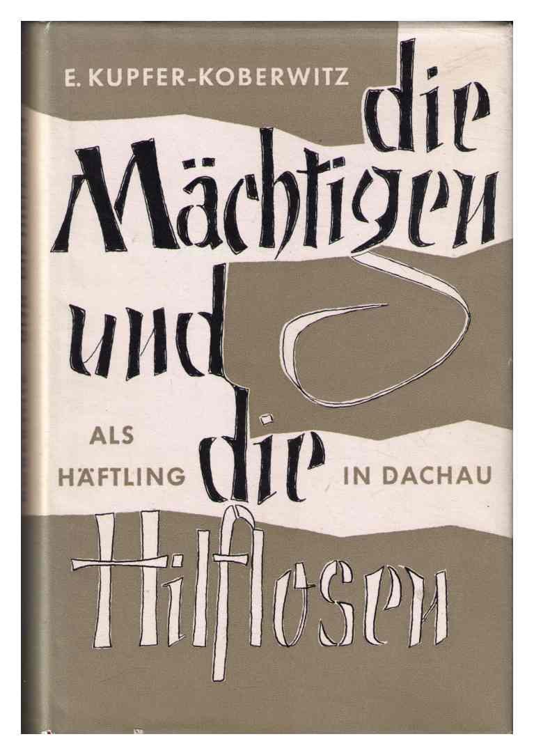 Die Mächtigen und die Hilflosen - Als Häftling in Dachau: Bd. 1 Wie es begann