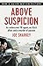 Above Suspicion: An Undercover FBI Agent, an Illicit Affair, and a Murder of Passion