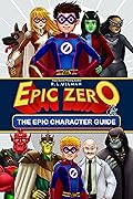 Epic Zero: The Epic Character Guide