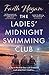 The Ladies' Midnight Swimming Club by Faith Hogan