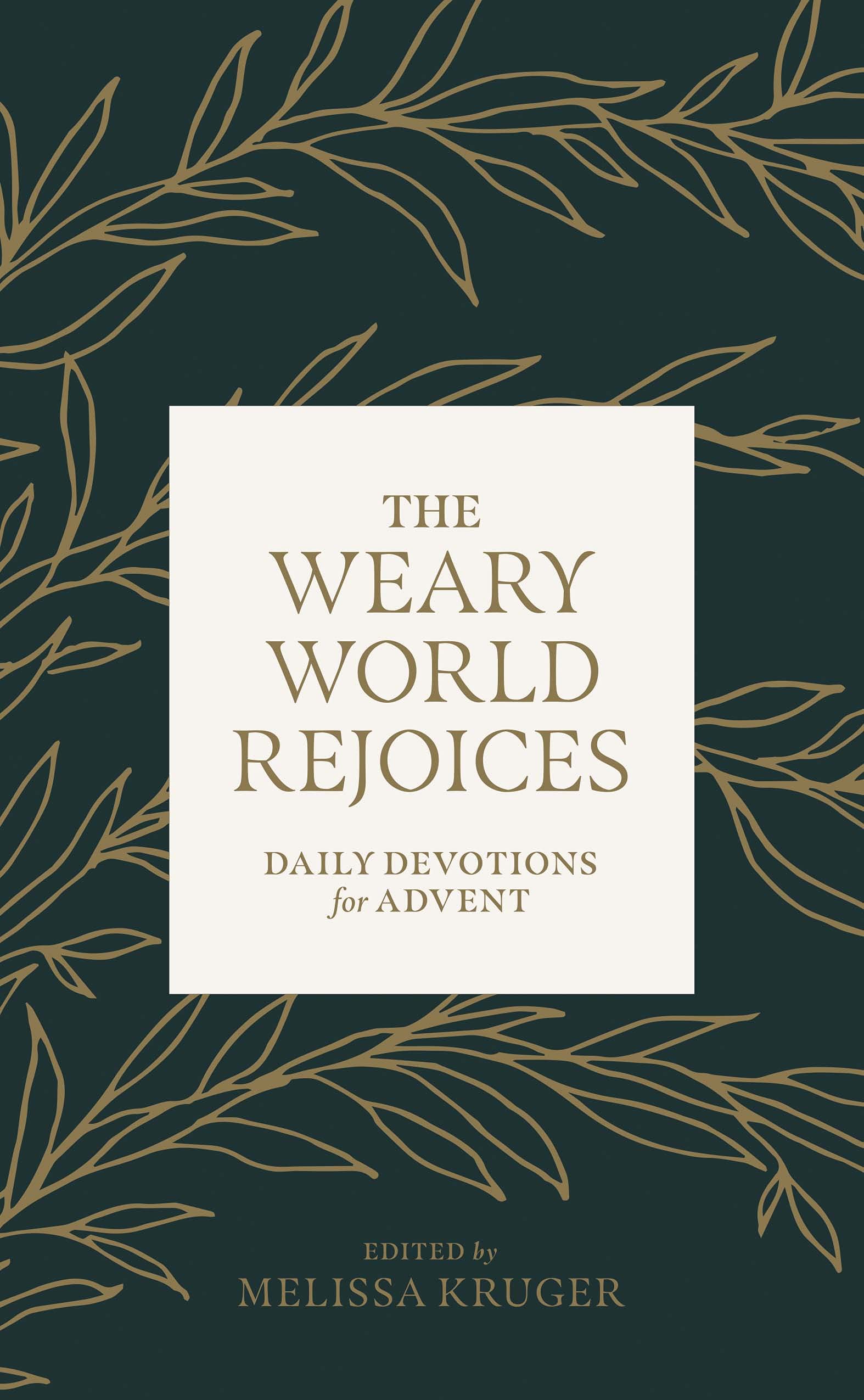 The Weary World Rejoices: Daily Devotions for Advent (Kindle Edition)