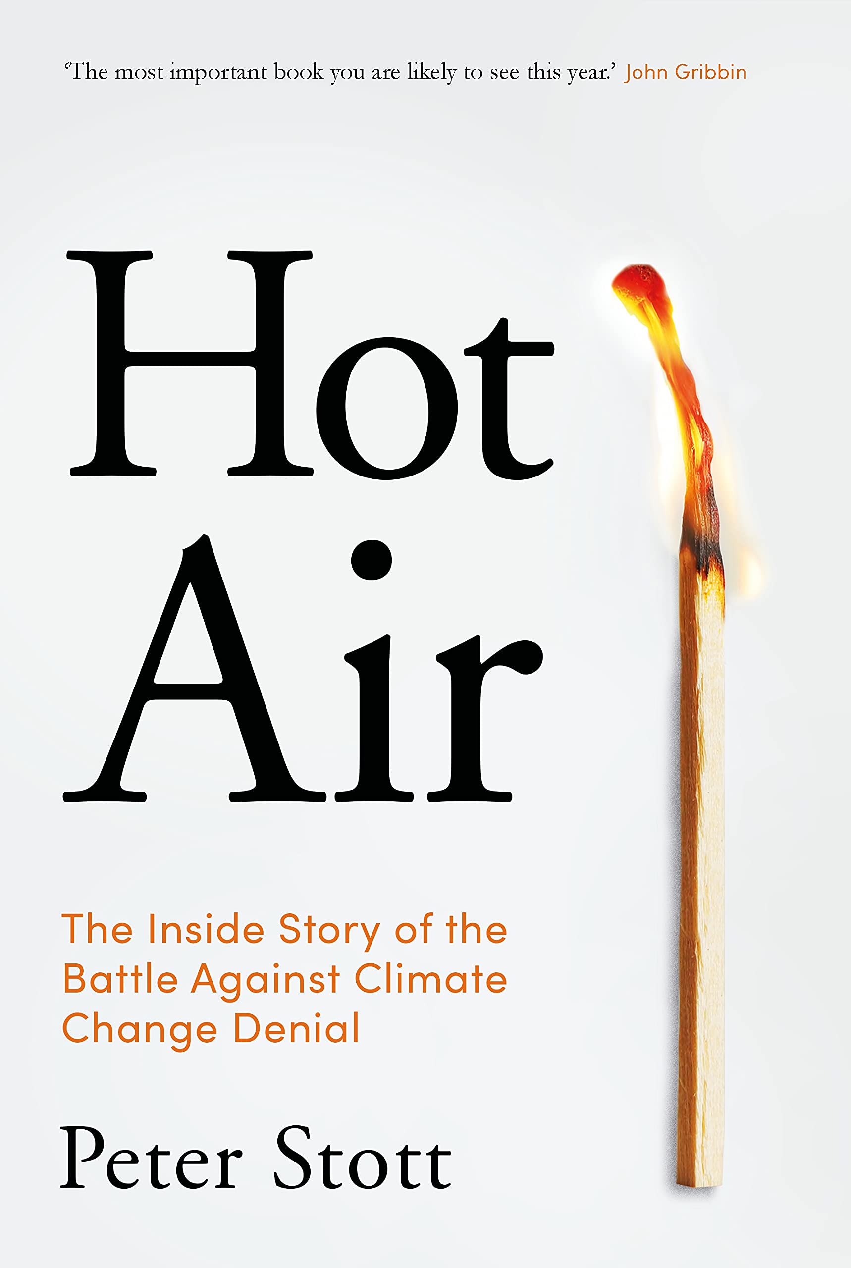 Hot Air: The Inside Story of the Battle Against Climate Change Denial (Kindle Edition)