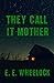 They Call It Mother (The On...