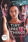 Tiny Pretty Things (Tiny Pretty Things, #1) Book cover for Tiny Pretty Things (Tiny Pretty Things, #1)