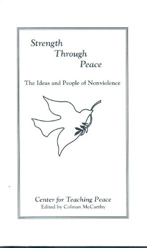 Strength Through Peace, The Ideas and People of Nonviolence (Paperback)