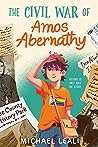 The Civil War of Amos Abernathy by Michael Leali