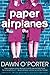 Paper Airplanes (Paper Aeroplanes #1)