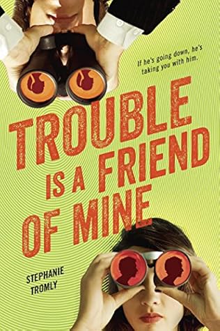Trouble is a Friend of Mine (Trouble #1)