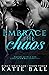 Embrace the Chaos by Katie Ball