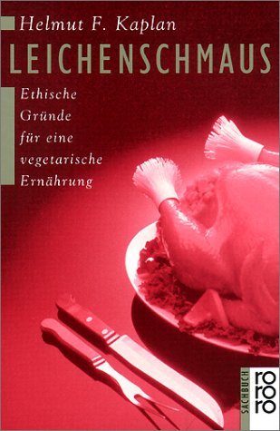 Leichenschmaus: Ethische Gründe für eine vegetarische Ernährung