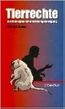 Tierrechte: die Philosophie einer Befreiungsbewegung Tierrechte: die Philosophie einer Befreiungsbewegung