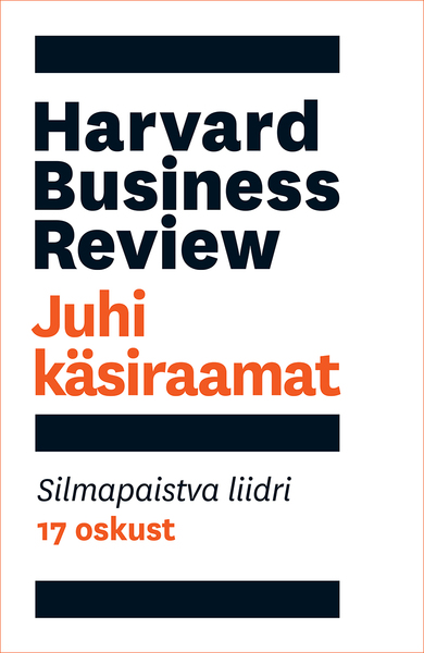 Juhi käsiraamat: silmapaistva liidri 17 oskust