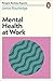 Mental Health at Work by James Routledge