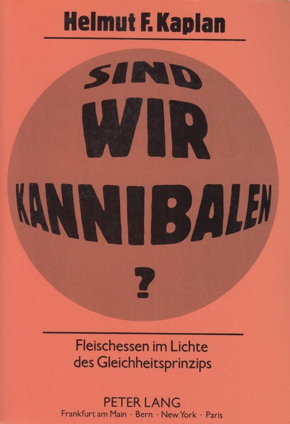 Sind wir Kannibalen?: Fleischessen im Lichte des Gleichheitsprinzips (Perfect Paperback)